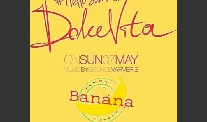 DOLCE VITA ΣΤΟ BANANA ATHENS